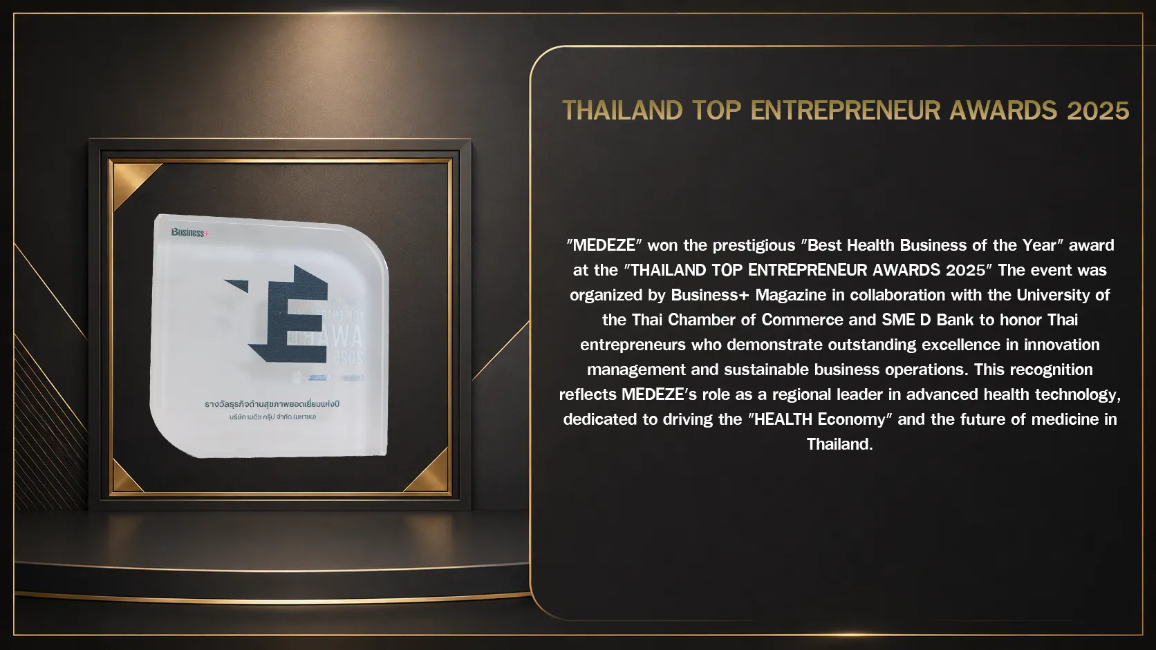 Thailand Top Entrepreneur Awards 2025: MEDEZE won Best Health Business of the Year, organized by Business+ Magazine with the University of the Thai Chamber of Commerce and SME D Bank